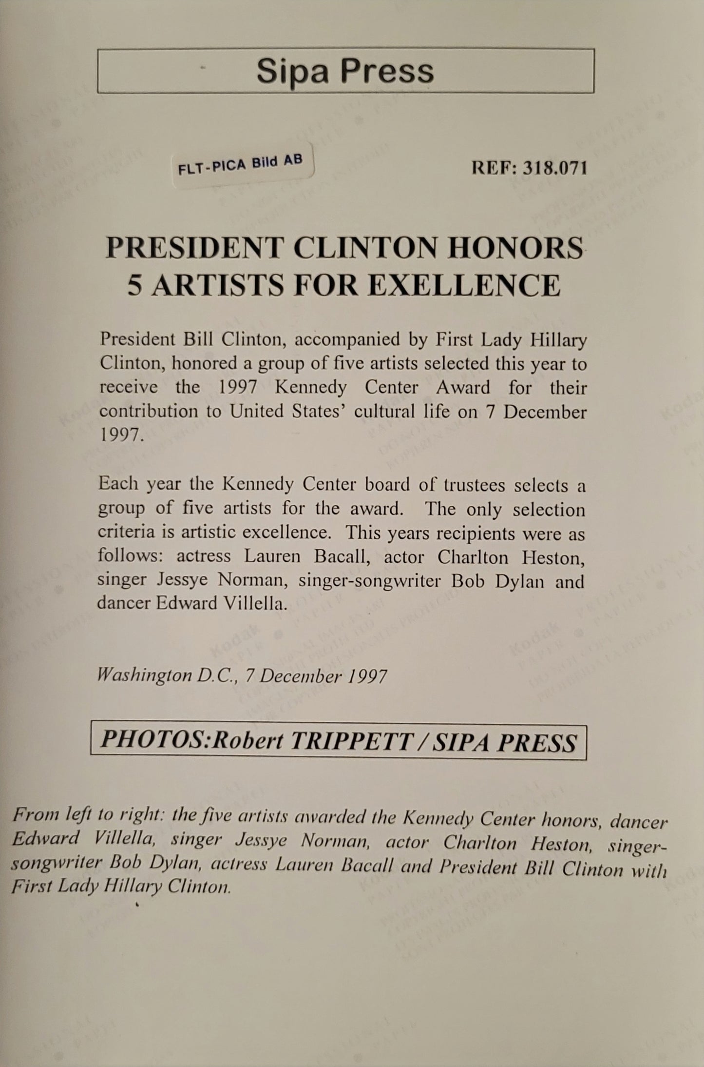 1997, Bill and Hillary Clinton with the 5 Recipients of the Kennedy Center Honors (Edward Villella, Jessye Norman, Charlton Heston, Bob Dylan, and Lauren Bacall).